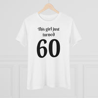 This Girl Just Turned 60 - T-shirt