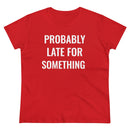 Probably Late For Something - T-shirt