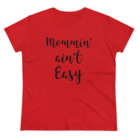 Mommin' Ain't Easy - T-shirt