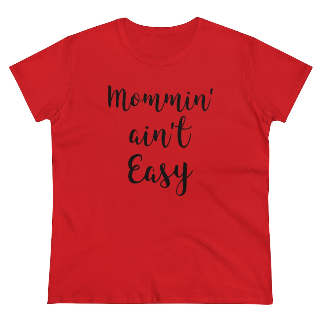 Mommin' Ain't Easy - T-shirt