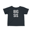 Big Sis - Infant T-shirt