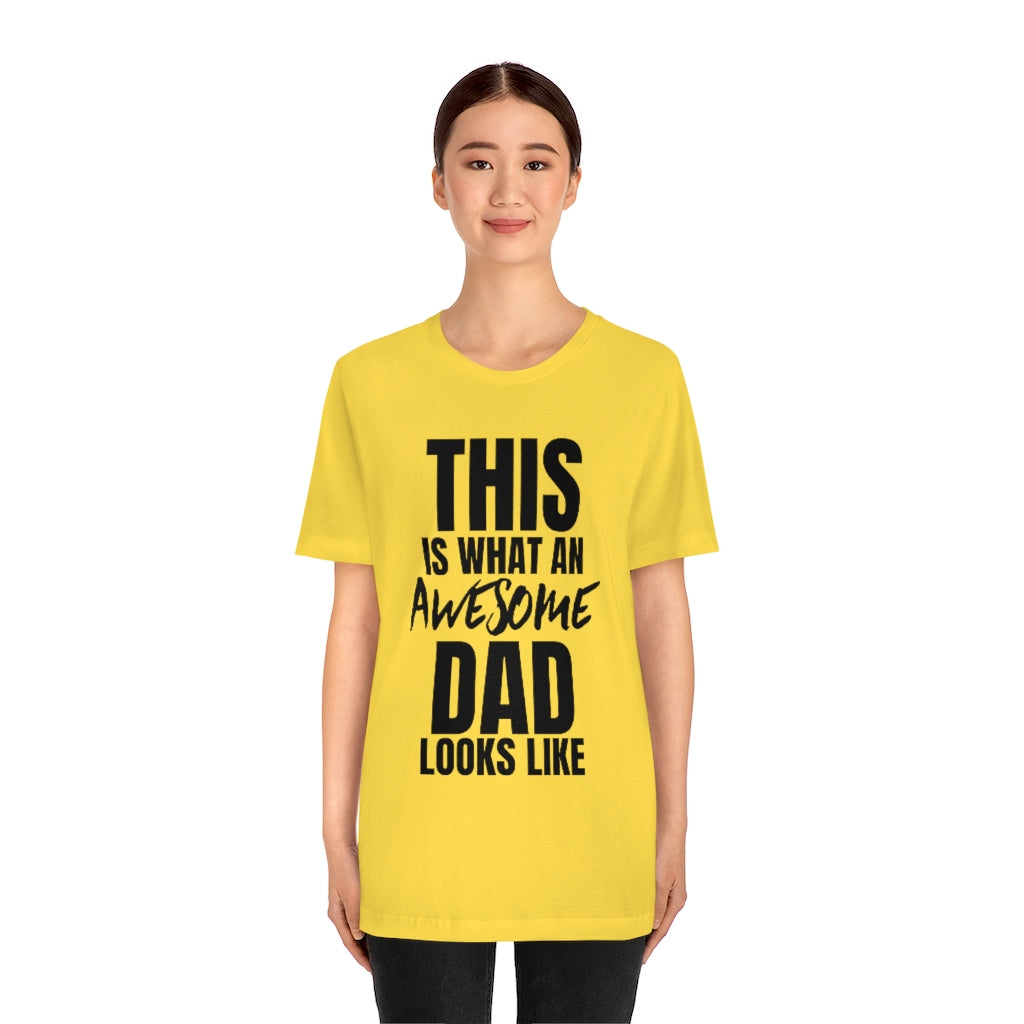 This Is What An Awesome Dad Looks Like - T-shirt