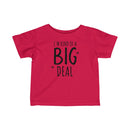 I'm Kind Of A Big Deal - Infant T-shirt