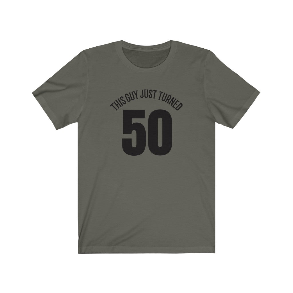This Guy Just Turned 50 - T-shirt