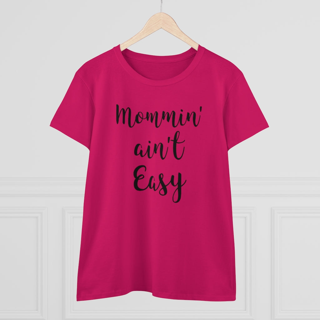 Mommin' Ain't Easy - T-shirt