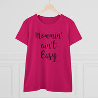 Mommin' Ain't Easy - T-shirt