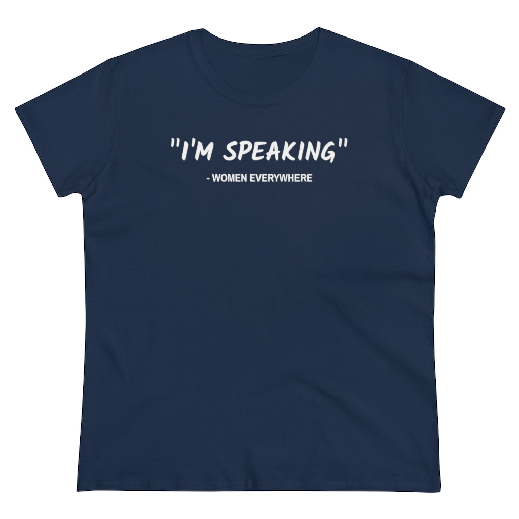 I'm Speaking, Women Everywhere - T-shirt