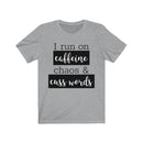 I Run On Coffee Chaos & Cuss Words - T-shirt