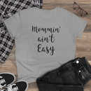 Mommin' Ain't Easy - T-shirt