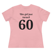 This Girl Just Turned 60 - T-shirt