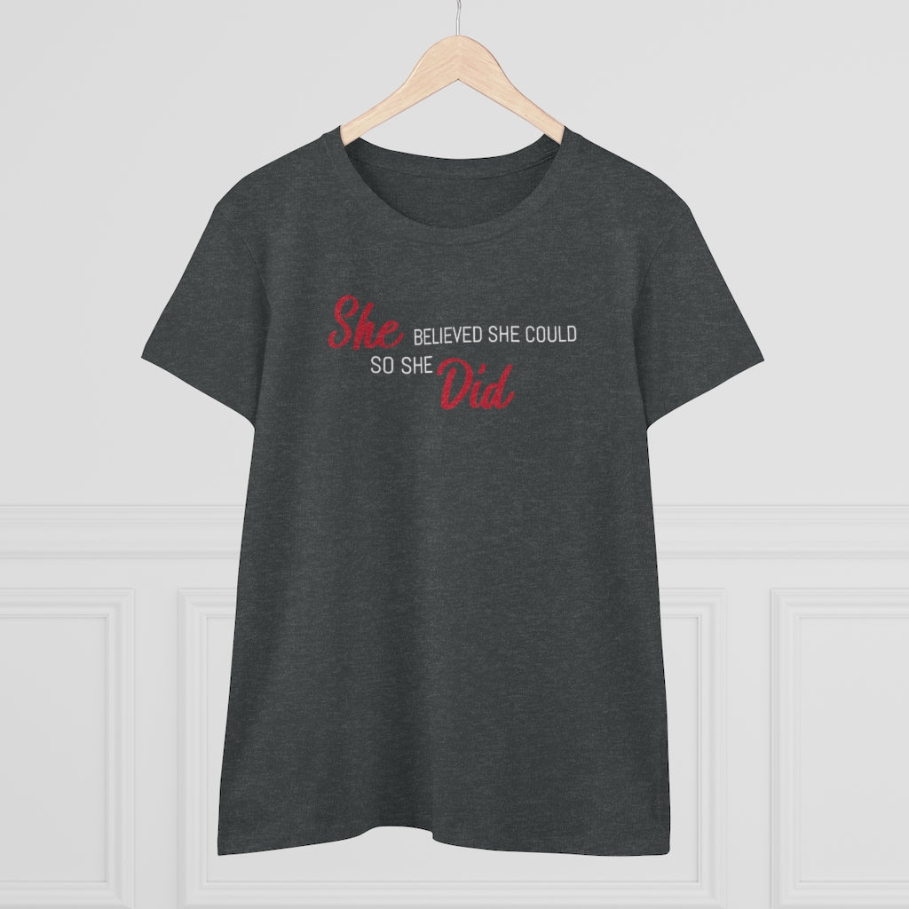She Believed She Could So She Did - T-shirt