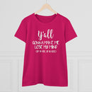 Y'all Gonna Make Me Lose My Mind - T-shirt
