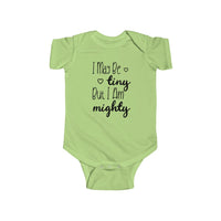 I May Be Tiny But I Am Mighty - Onesie