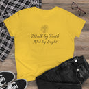 Walk By Faith Not By Sight - T-shirt