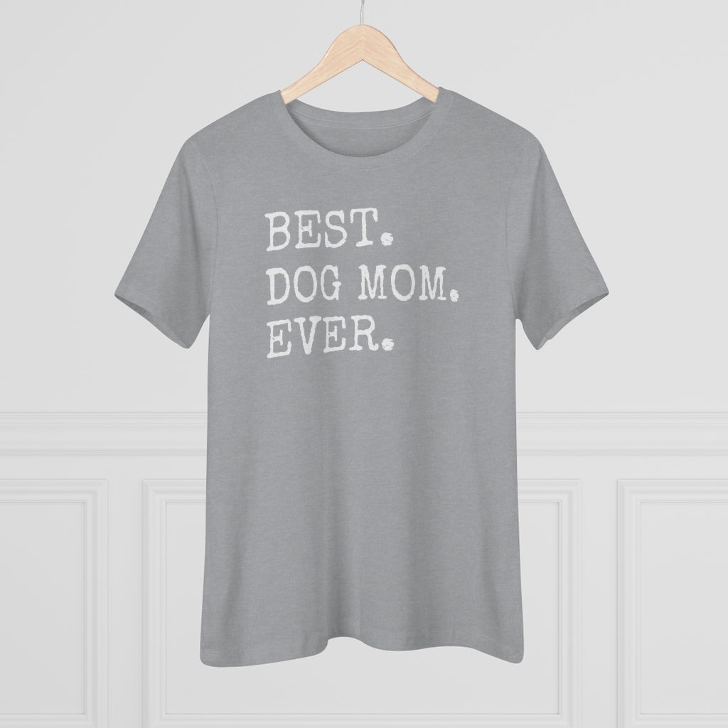 Best Dog Mom Ever - T-shirt