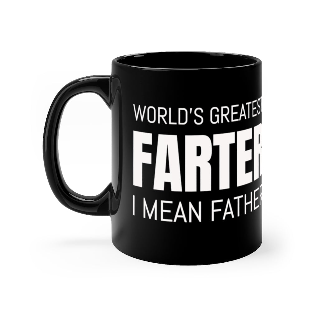 World's Greatest Farter, I Mean Father - Mug 11oz