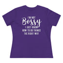 I'm Not Bossy, I Just Know How To Do Things The Right Way - T-shirt
