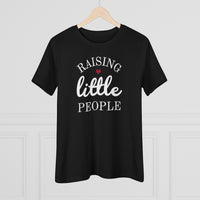 Raising Little People - T-shirt