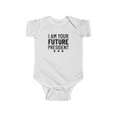 I Am Your Future President - Onesie