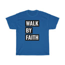Walk by Faith - T-shirt