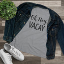 Oh Hey Vacay - T-shirt