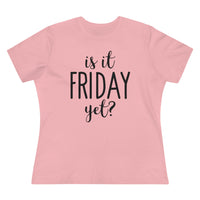 Is It Friday Yet - T-shirt