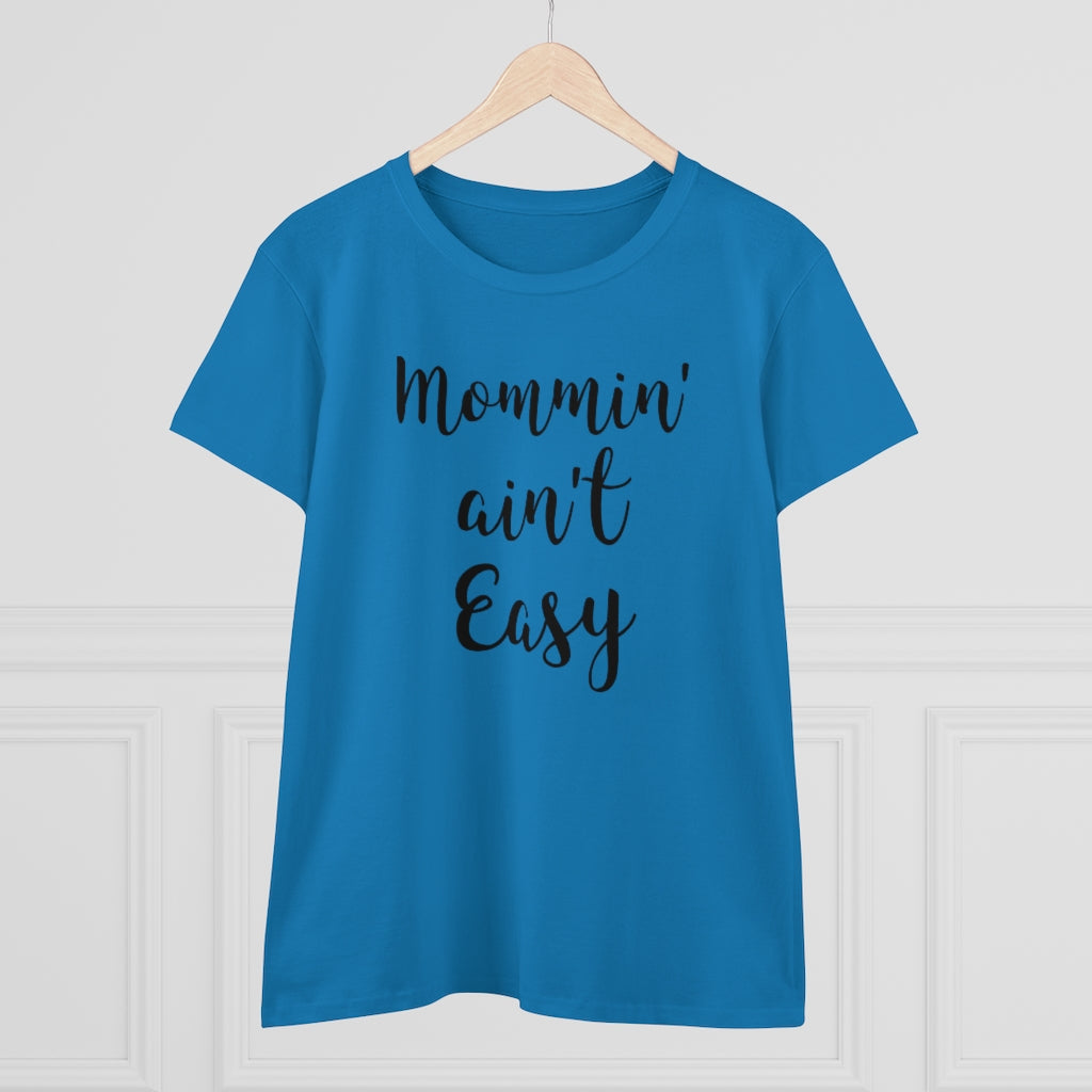 Mommin' Ain't Easy - T-shirt