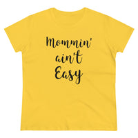 Mommin' Ain't Easy - T-shirt