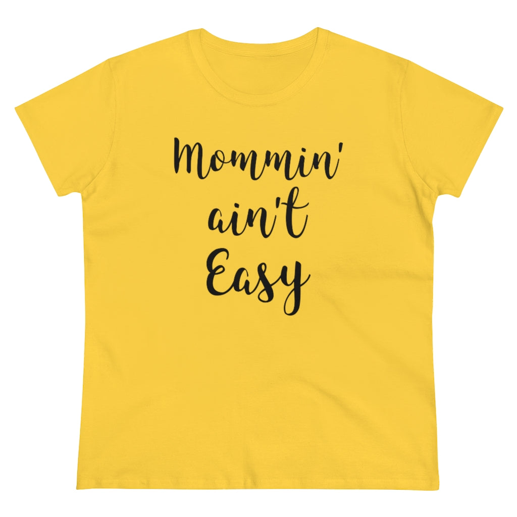 Mommin' Ain't Easy - T-shirt