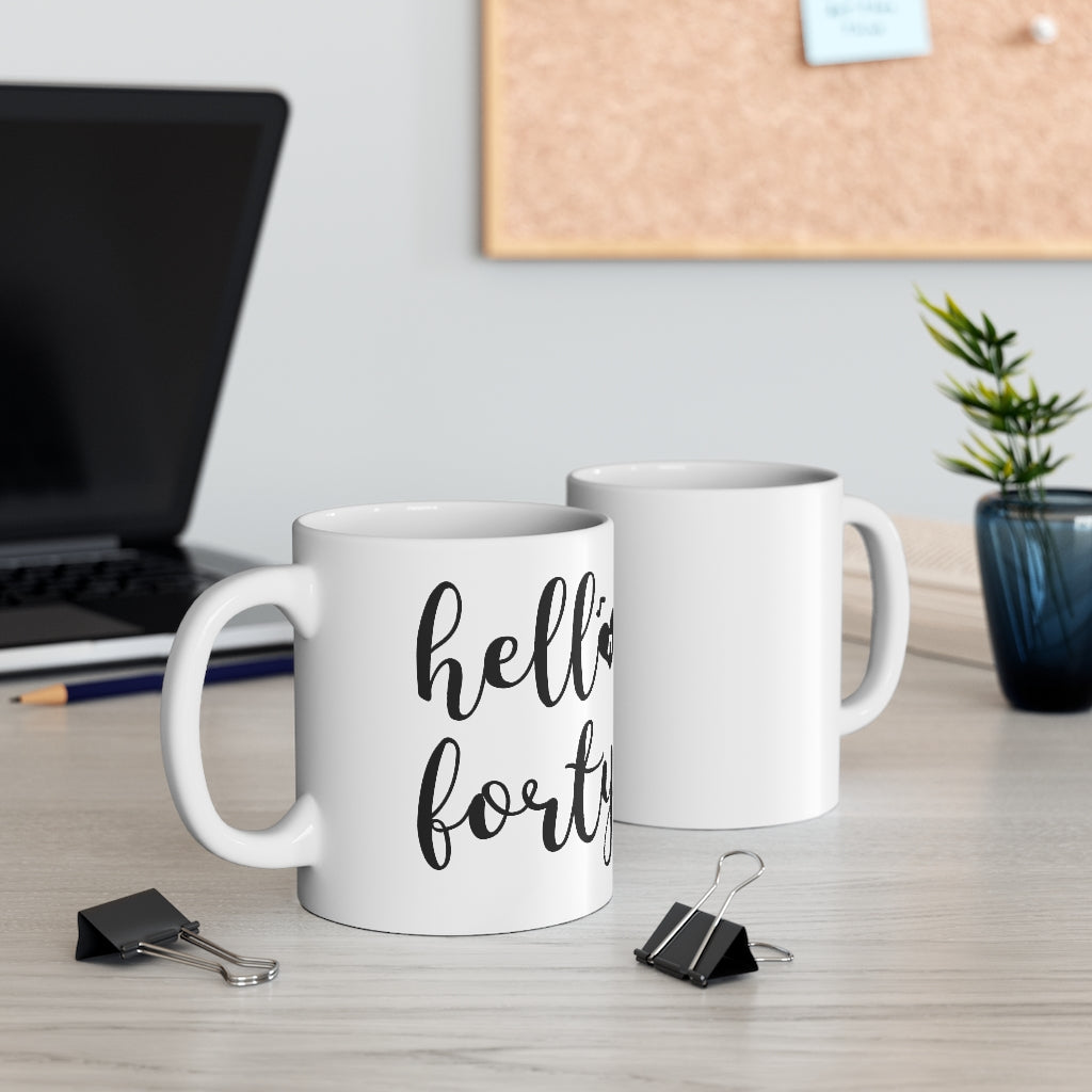 Hello Forty - Mug 11oz