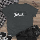 What Would Jesus Do - T-shirt