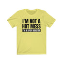 I'm Not A Hot Mess, I'm A Spicy Disaster - T-shirt