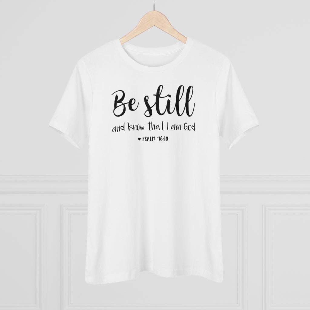 Be Still And Know That I Am God - T-shirt