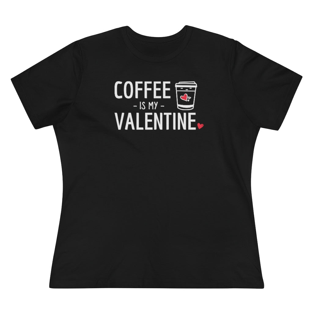 Coffee Is My Valentine - T-shirt