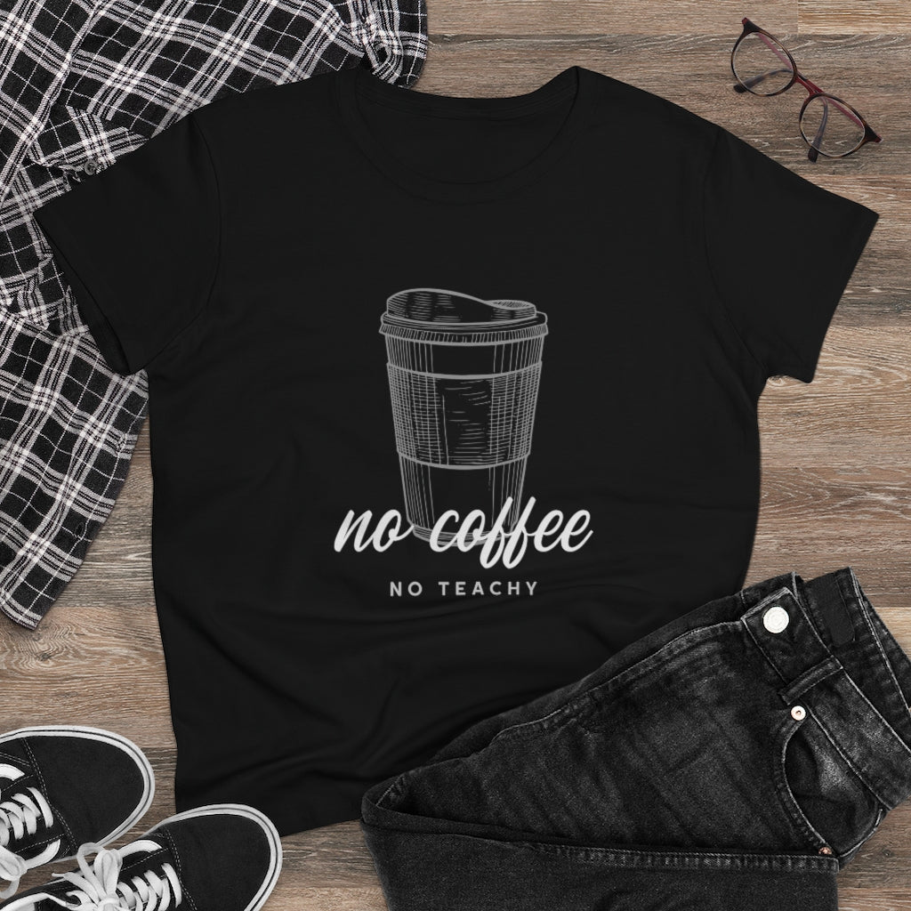 No Coffee No Teachy - T-shirt