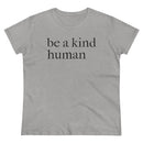 Be A Kind Human - T-shirt