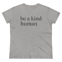 Be A Kind Human - T-shirt