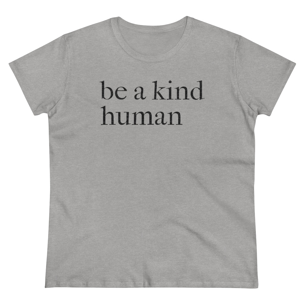 Be A Kind Human - T-shirt