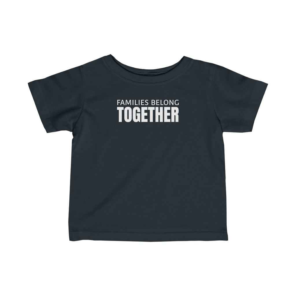 Families Belong Together - Infant T-shirt