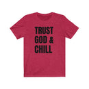 Trust God & Chill - T-shirt