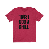Trust God & Chill - T-shirt
