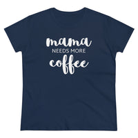 Mama Needs Coffee - T-shirt