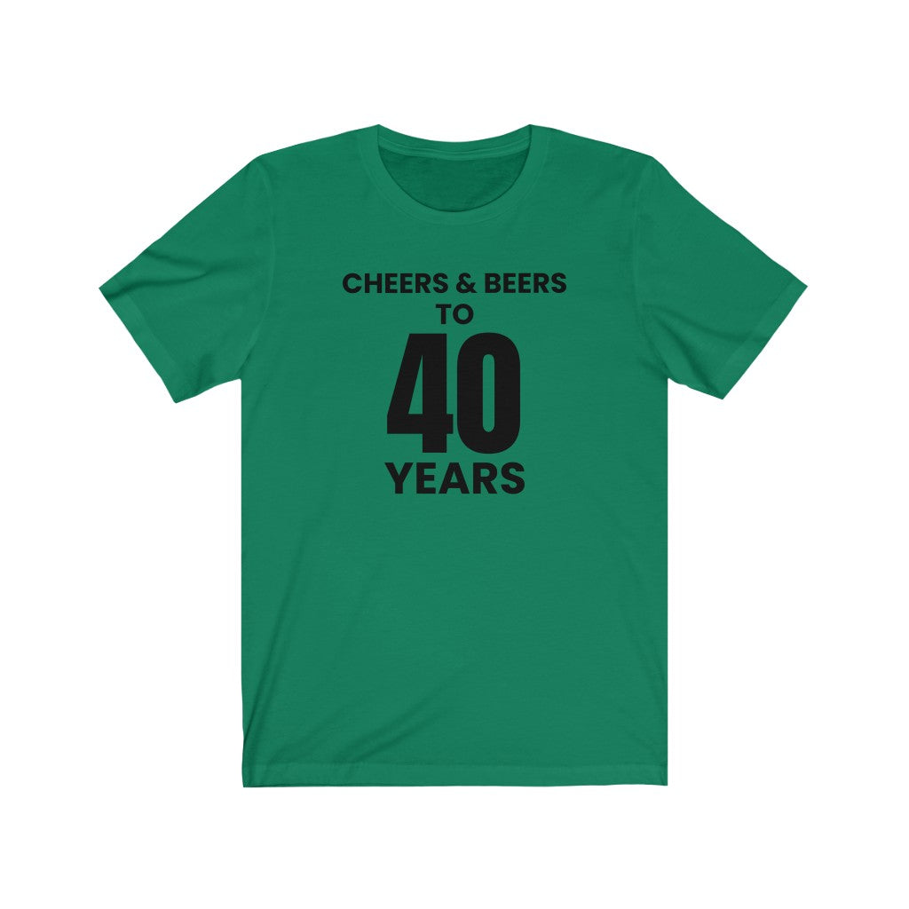 Cheers & Beers To 40 Years - T-shirt