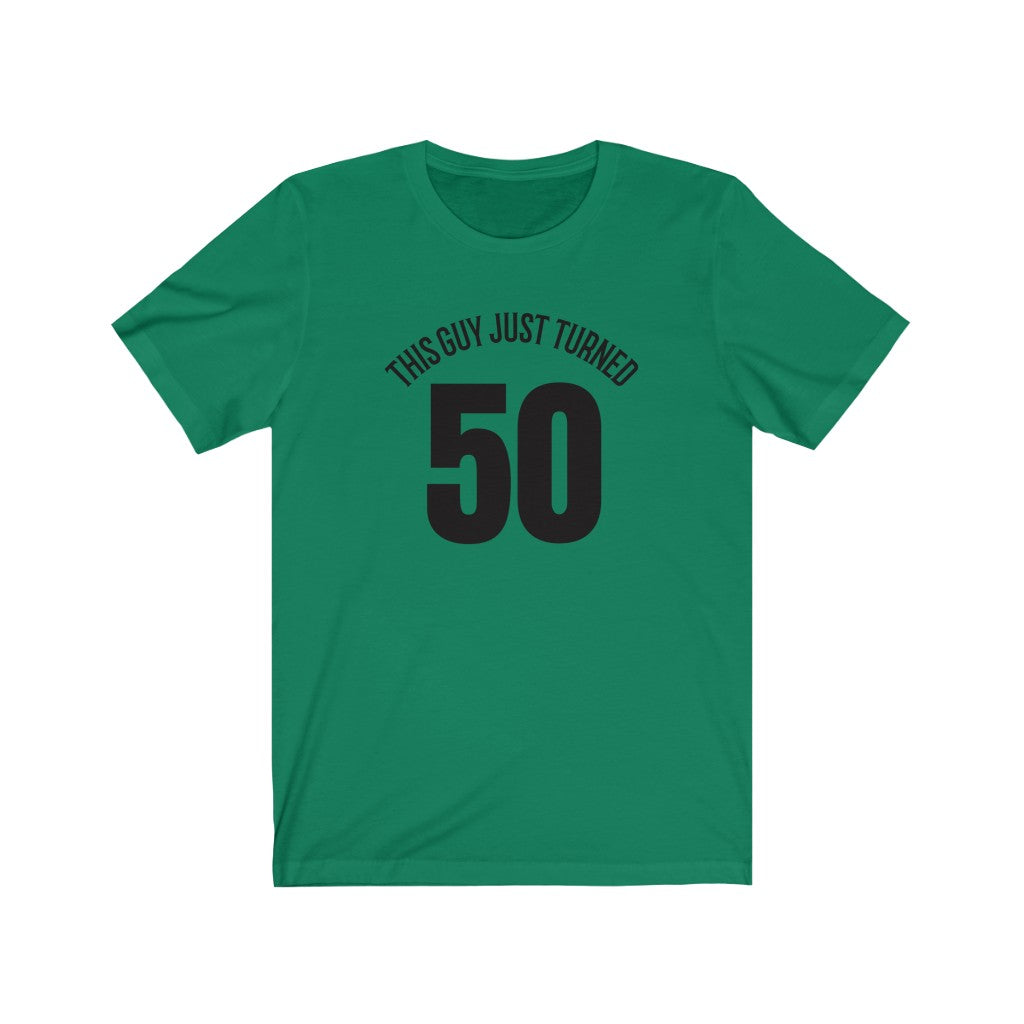 This Guy Just Turned 50 - T-shirt