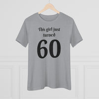 This Girl Just Turned 60 - T-shirt