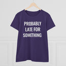 Probably Late For Something - T-shirt