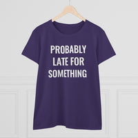 Probably Late For Something - T-shirt