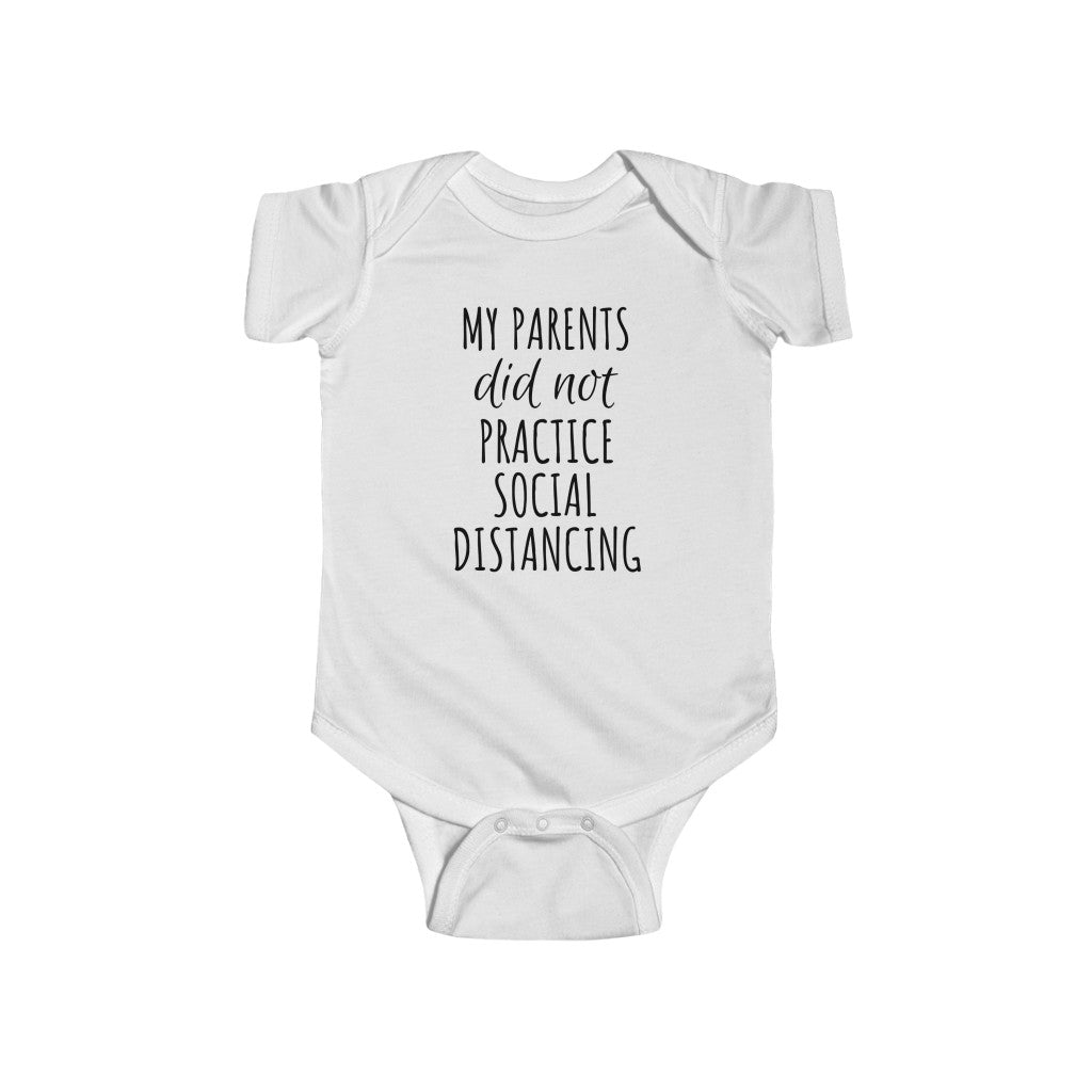 My Parents Did Not Practice Social Distancing - Onesie