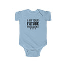 I Am Your Future President - Onesie