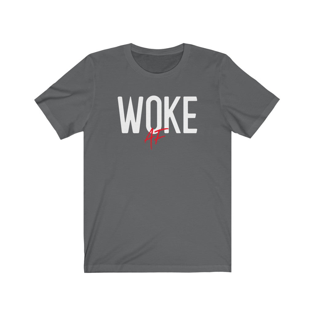 Woke AF - T-shirt